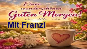 Guten Morgen mit Franzl
